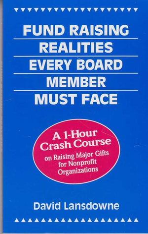 Fund Raising Realities Every Board Member Must Face: A 1Hour Crash Course on Raising Major Gifts for Nonprofit Organizations,Used