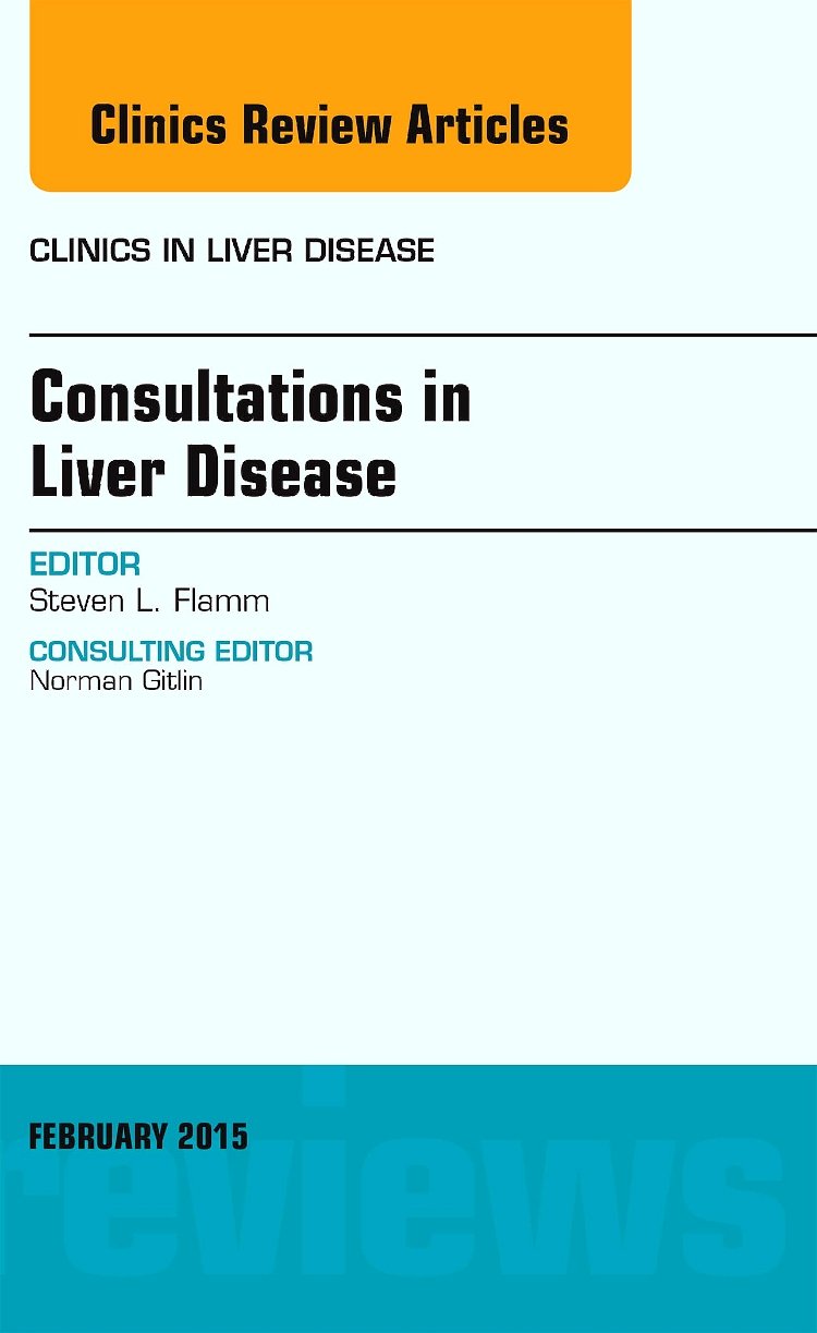 Consultations in Liver Disease, An Issue of Clinics in Liver Disease (Volume 191) (The Clinics: Internal Medicine, Volume 191),Used