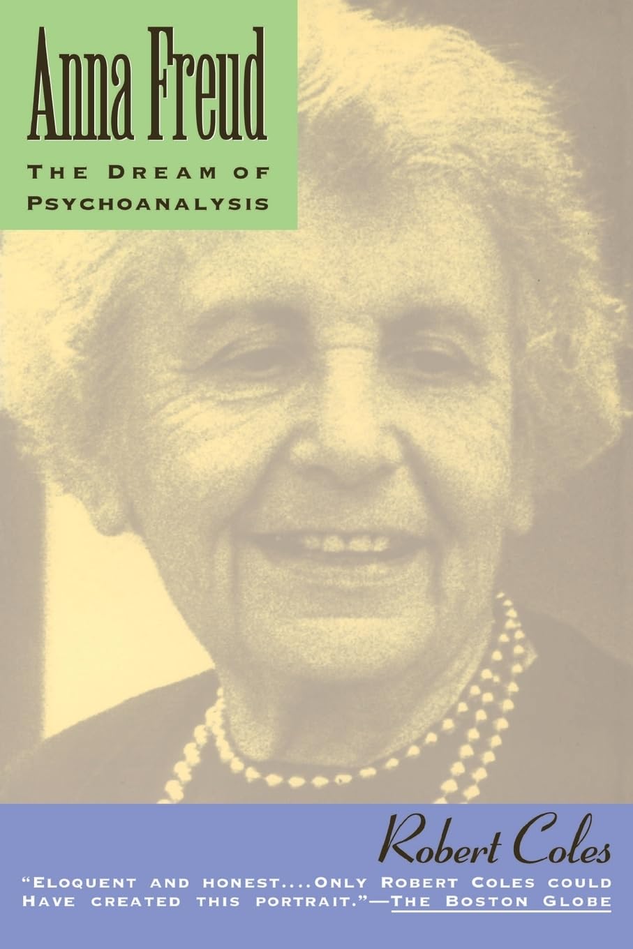 Anna Freud: The Dream Of Psychoanalysis (A Merloyd Lawrence Book),Used