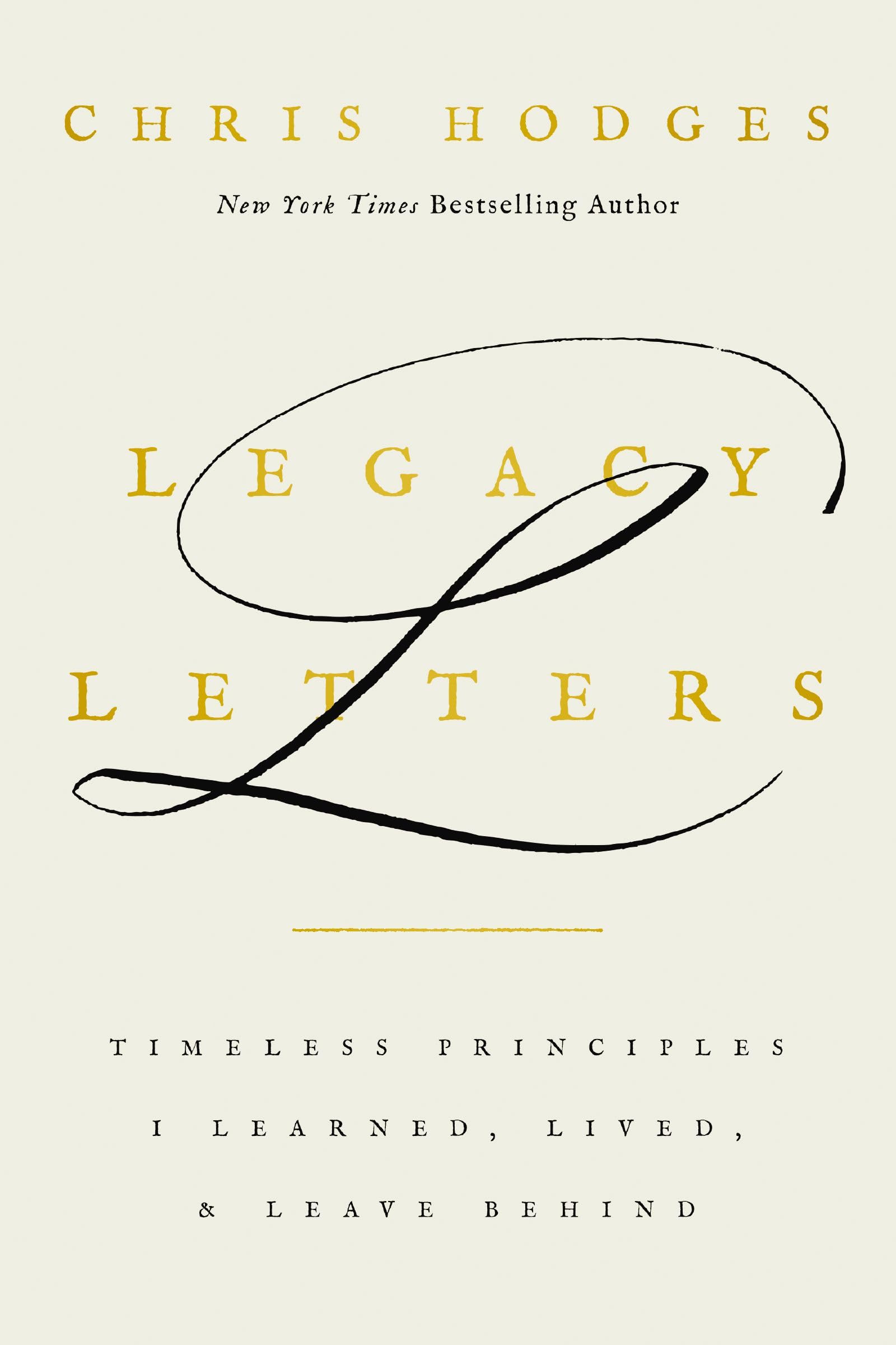 Legacy Letters: Timeless Principles I Learned, Lived, And Leave Behind