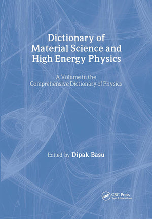 Dictionary of Material Science and High Energy Physics (Comprehensive Dictionary of Physics),Used