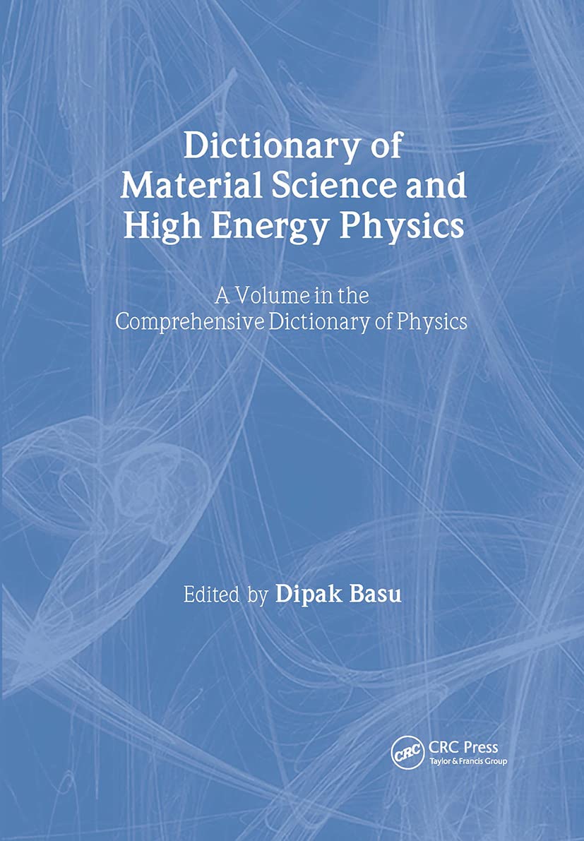 Dictionary of Material Science and High Energy Physics (Comprehensive Dictionary of Physics),Used