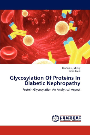 Glycosylation Of Proteins In Diabetic Nephropathy: Protein Glycosylation An Analytical Aspect,Used