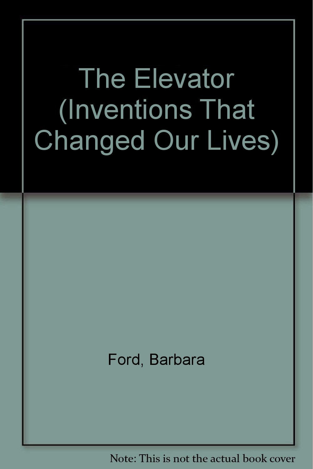 The Elevator (Inventions That Changed Our Lives),Used