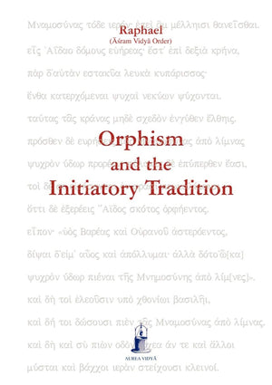 Orphism And The Initiatory Tradition (Aurea Vidya Collection),Used