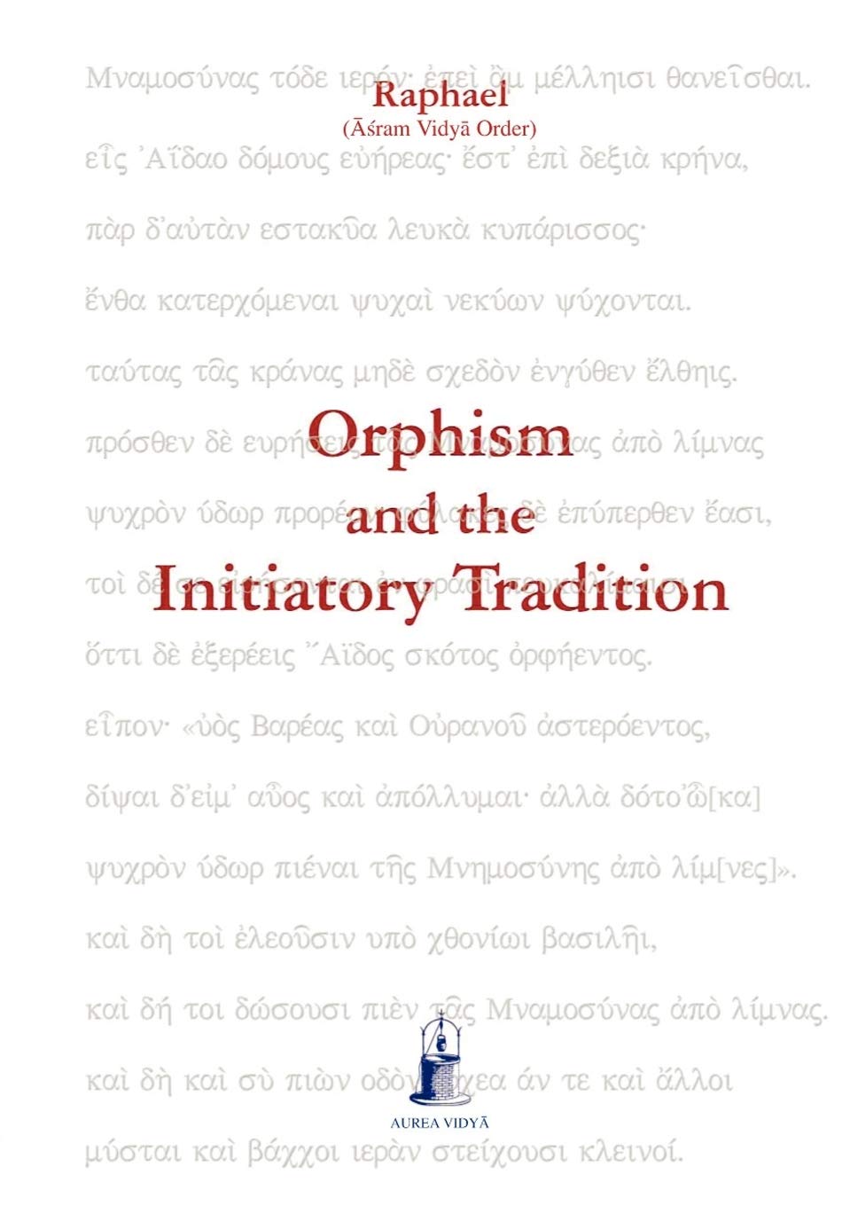 Orphism And The Initiatory Tradition (Aurea Vidya Collection),Used