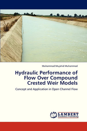 Hydraulic Performance of Flow Over Compound Crested Weir Models: Concept and Application in Open Channel Flow,Used