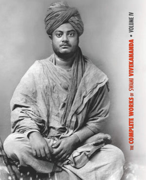 The Complete Works of Swami Vivekananda, Volume 4: Addresses on BhaktiYoga, Lectures and Discourses, Writings: Prose and Poems,,Used