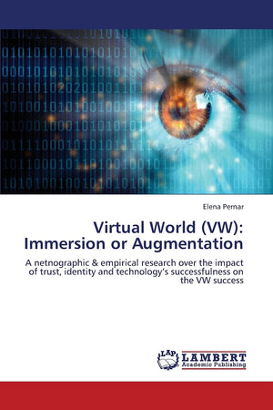 Virtual World (VW): Immersion or Augmentation: A netnographic & empirical research over the impact of trust, identity and techno,Used