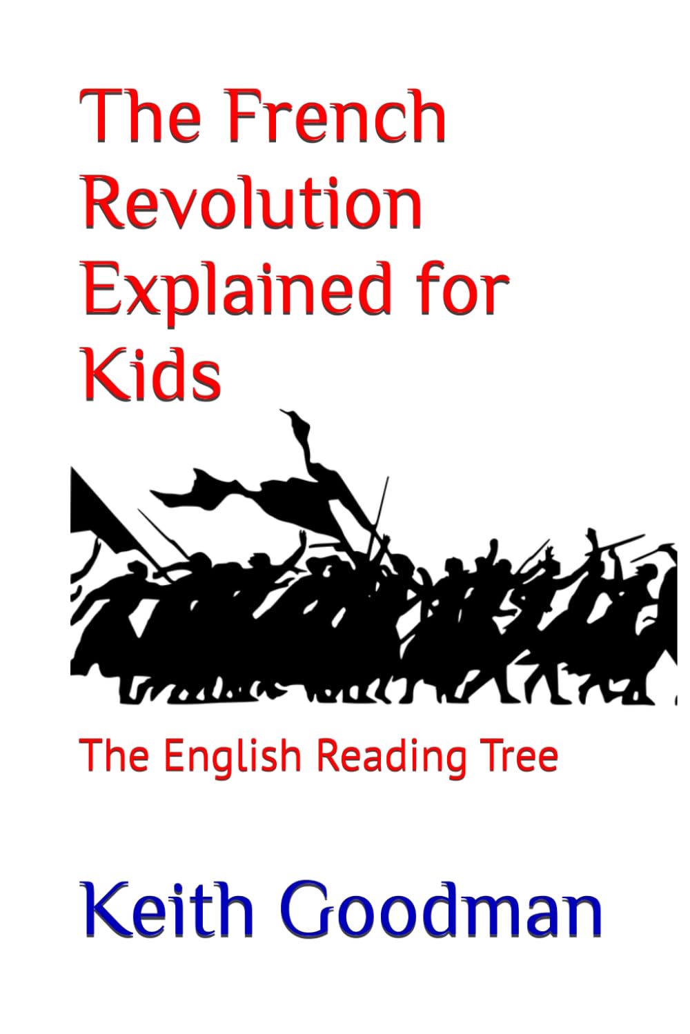 The French Revolution Explained for Kids: The English Reading Tree,Used