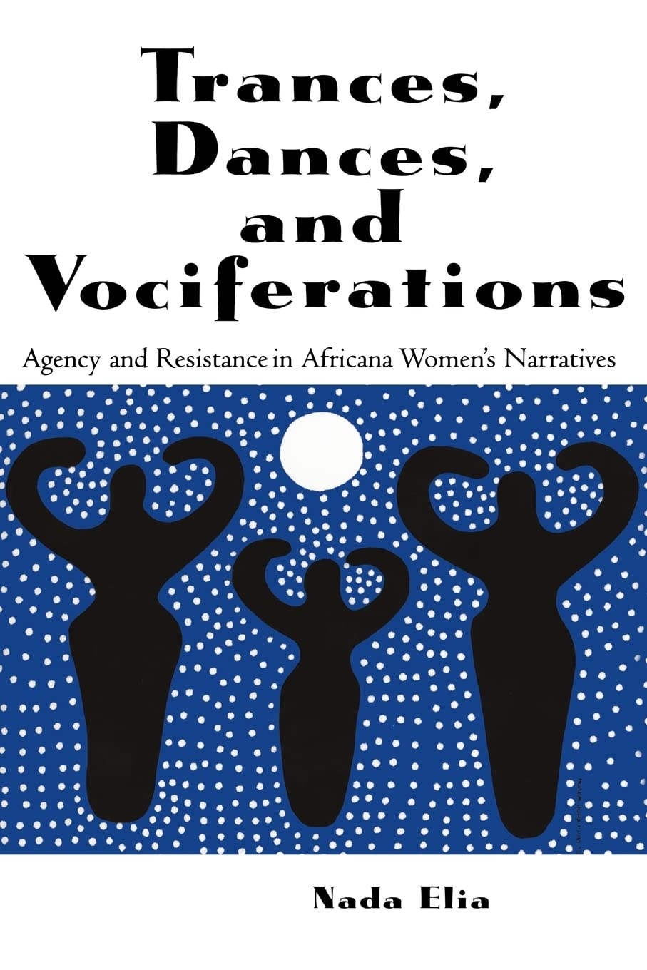 Trances, Dances, and Vociferations (Garland Reference Library of the Humanities),Used