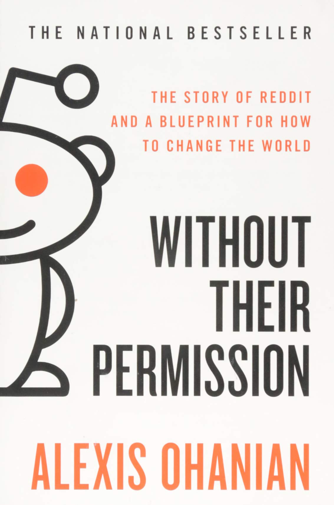 Without Their Permission: The Story of Reddit and a Blueprint for How to Change the World,Used