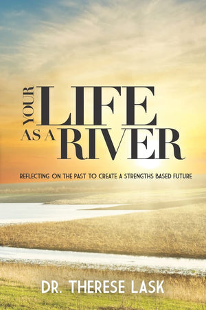 Your Life As A River: Reflecting On The Past To Create A Strengths Based Future,Used