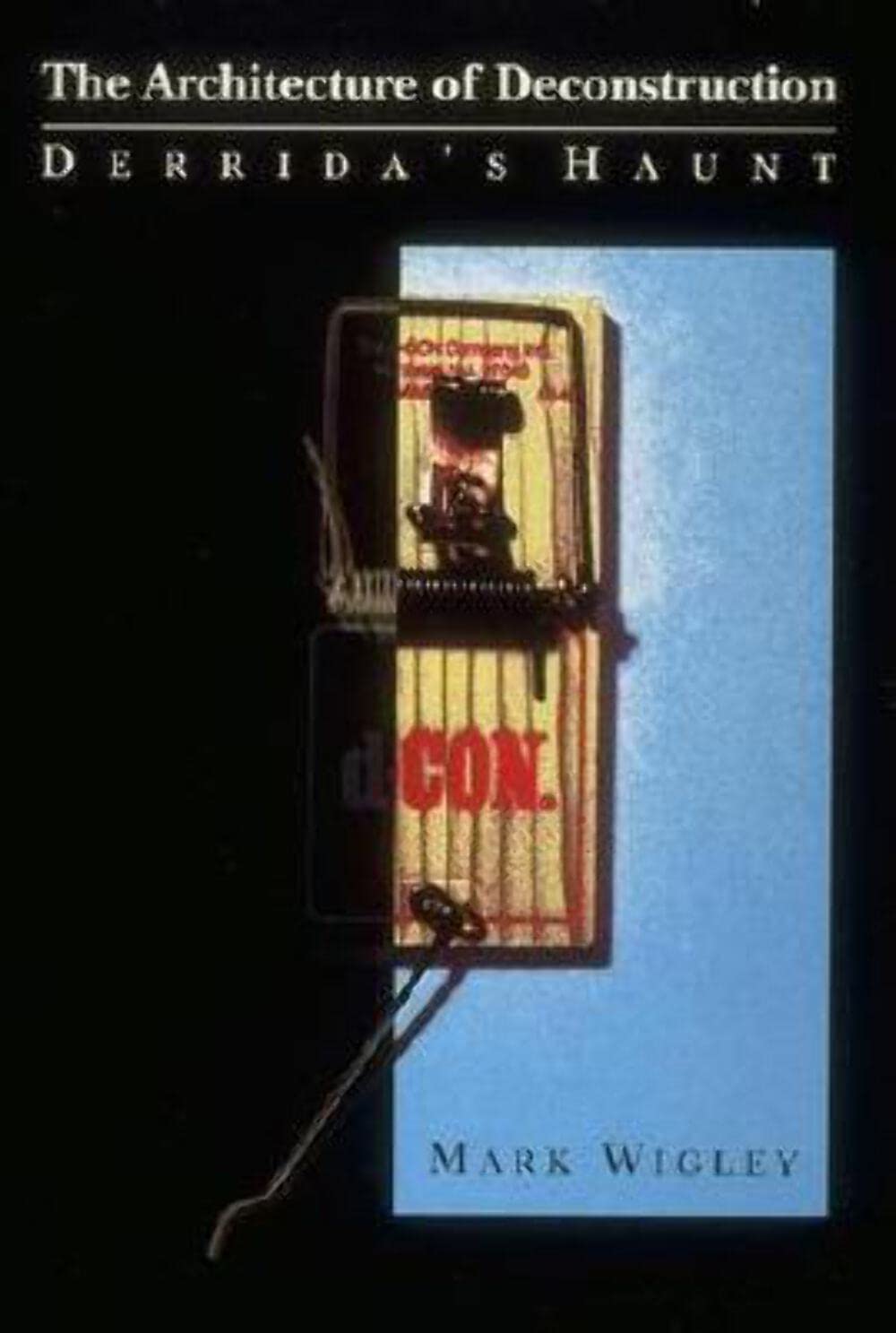 The Architecture of Deconstruction: Derrida's Haunt,Used