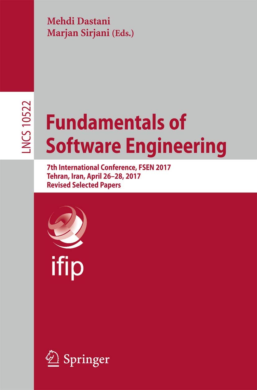 Fundamentals of Software Engineering: 7th International Conference, FSEN 2017, Tehran, Iran, April 2628, 2017, Revised Selected,Used