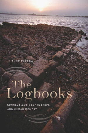 The Logbooks: Connecticut'S Slave Ships And Human Memory (The Driftless Connecticut Series & Garnet Books),Used