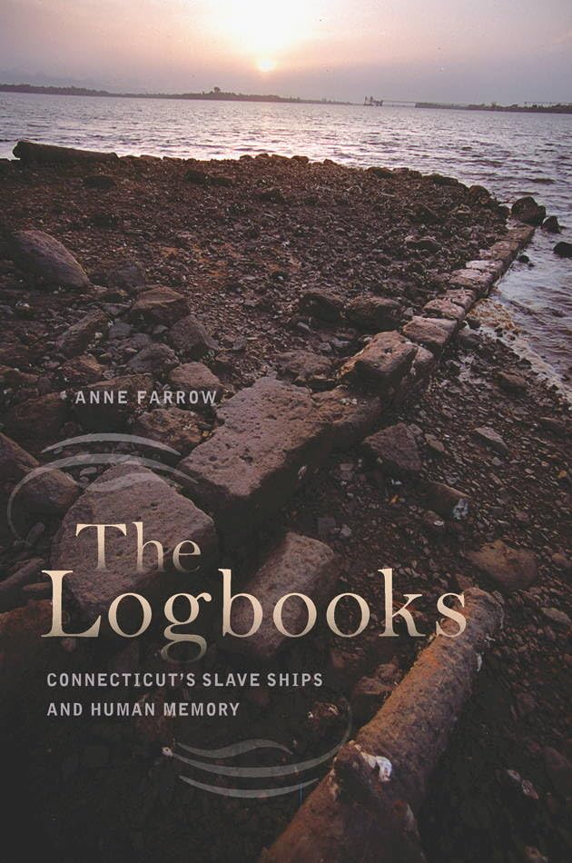 The Logbooks: Connecticut'S Slave Ships And Human Memory (The Driftless Connecticut Series & Garnet Books),Used