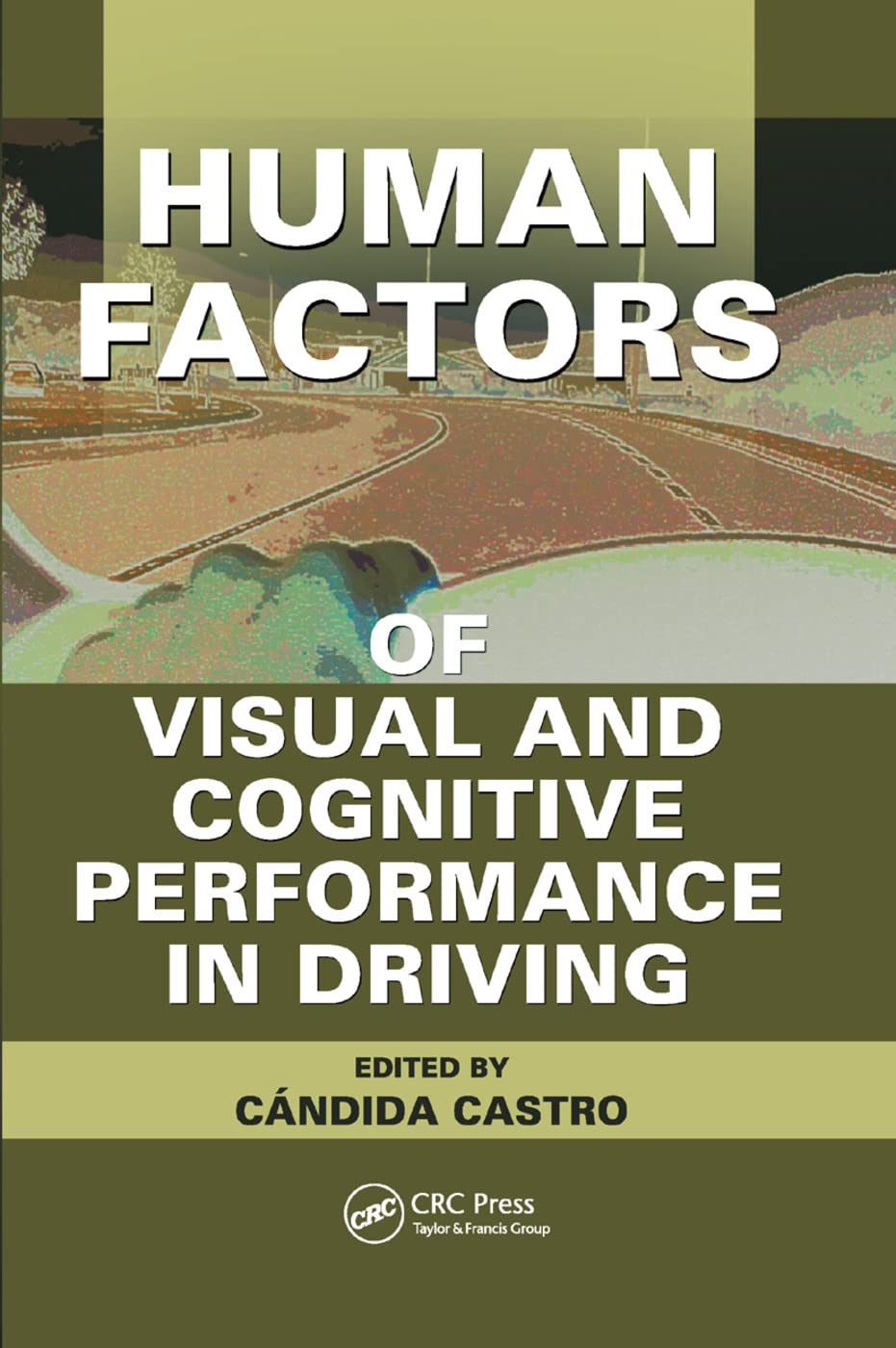 Human Factors of Visual and Cognitive Performance in Driving,Used