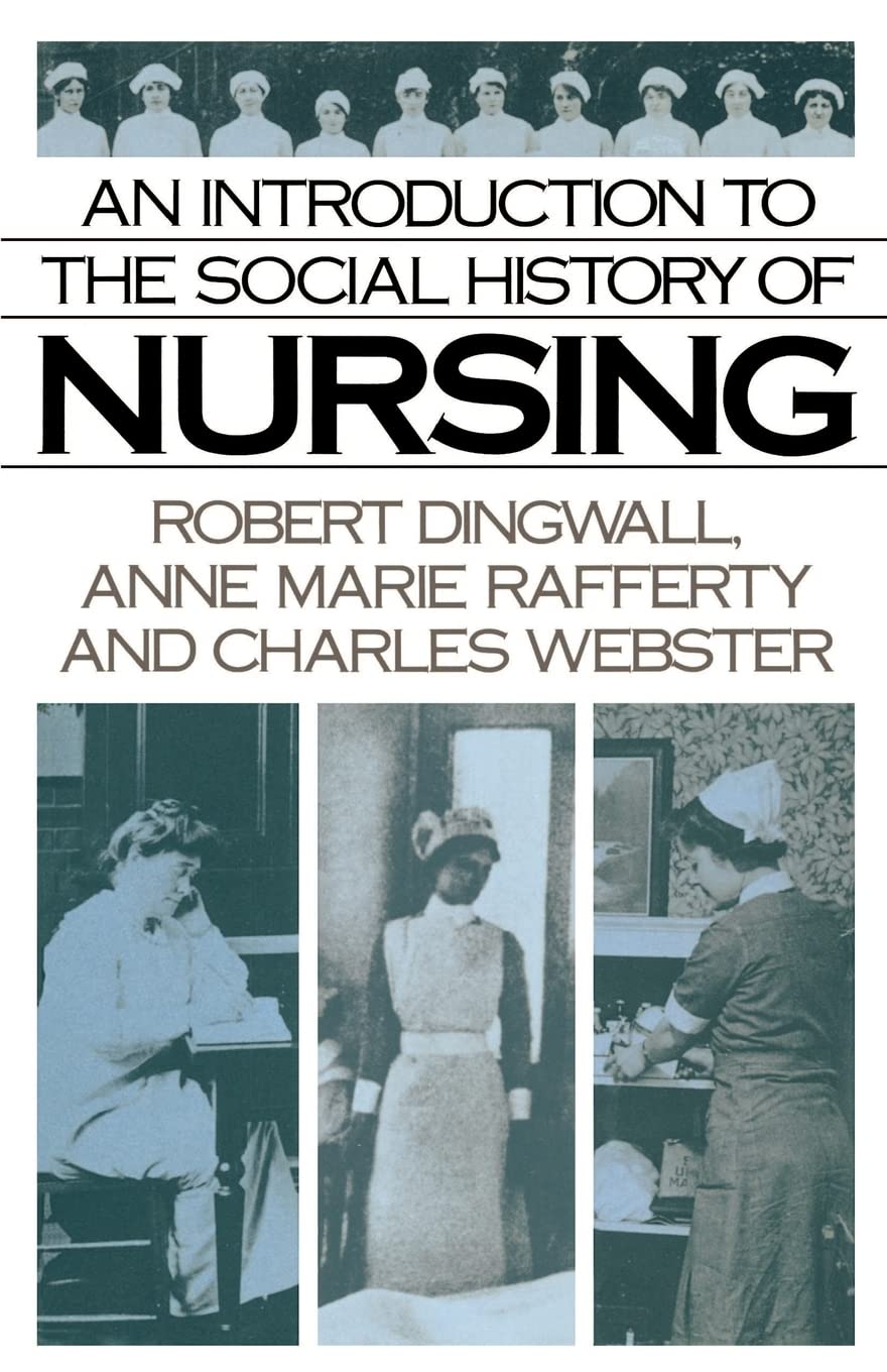 An Introduction to the Social History of Nursing,New