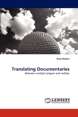 Translating Documentaries: Between multiple tongues and realities,Used
