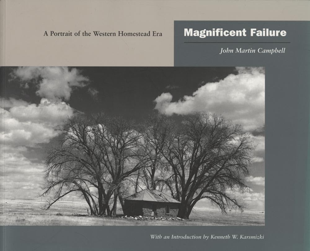 Magnificent Failure: A Portrait Of The Western Homestead Era,New
