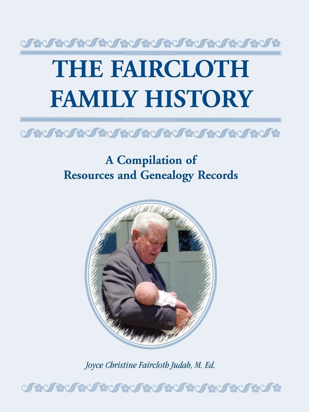 The Faircloth Family History: A Compilation of Resources and Genealogy Records,Used