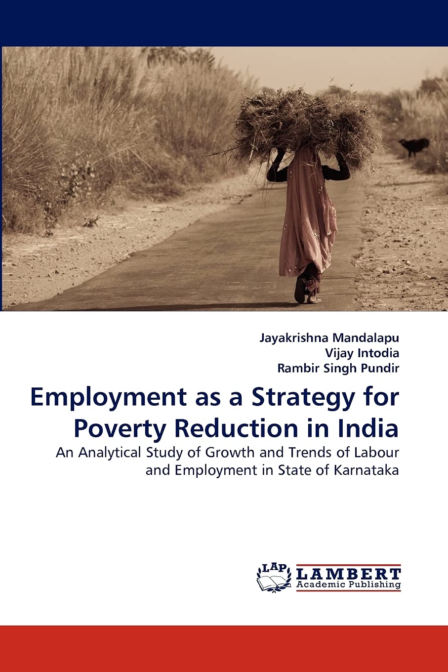 Employment as a Strategy for Poverty Reduction in India: An Analytical Study of Growth and Trends of Labour and Employment in St,Used