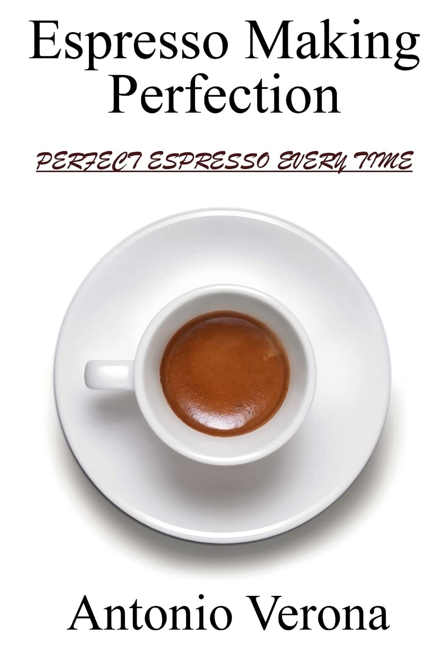 Espresso Making Perfection: How To Make The Perfect Espresso,Used
