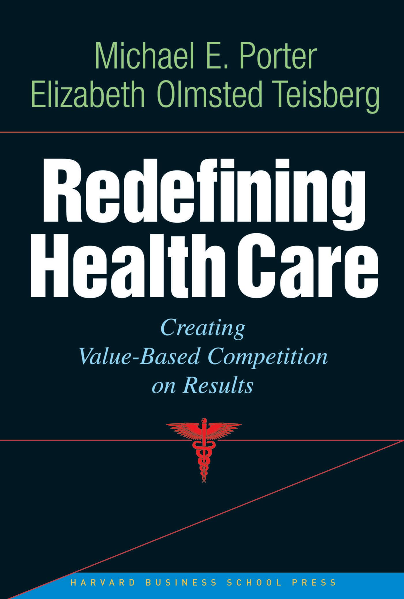 Redefining Health Care: Creating ValueBased Competition on Results,Used
