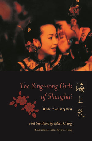 The Singsong Girls of Shanghai (Weatherhead Books on Asia)