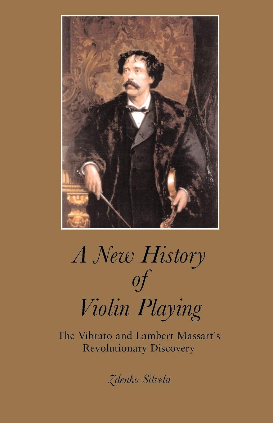 A New History of Violin Playing: The Vibrato and Lambert Massart's Revolutionary Discovery,Used