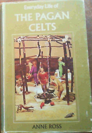 Everyday life of the pagan Celts; (Everyday life series),Used