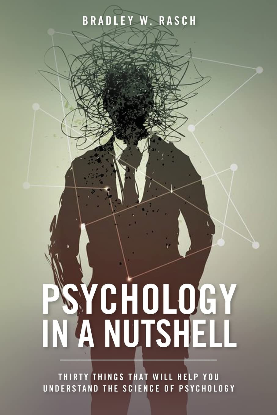 Psychology In A Nutshell: Thirty Things That Will Help You Understand The Science Of Psychology,Used
