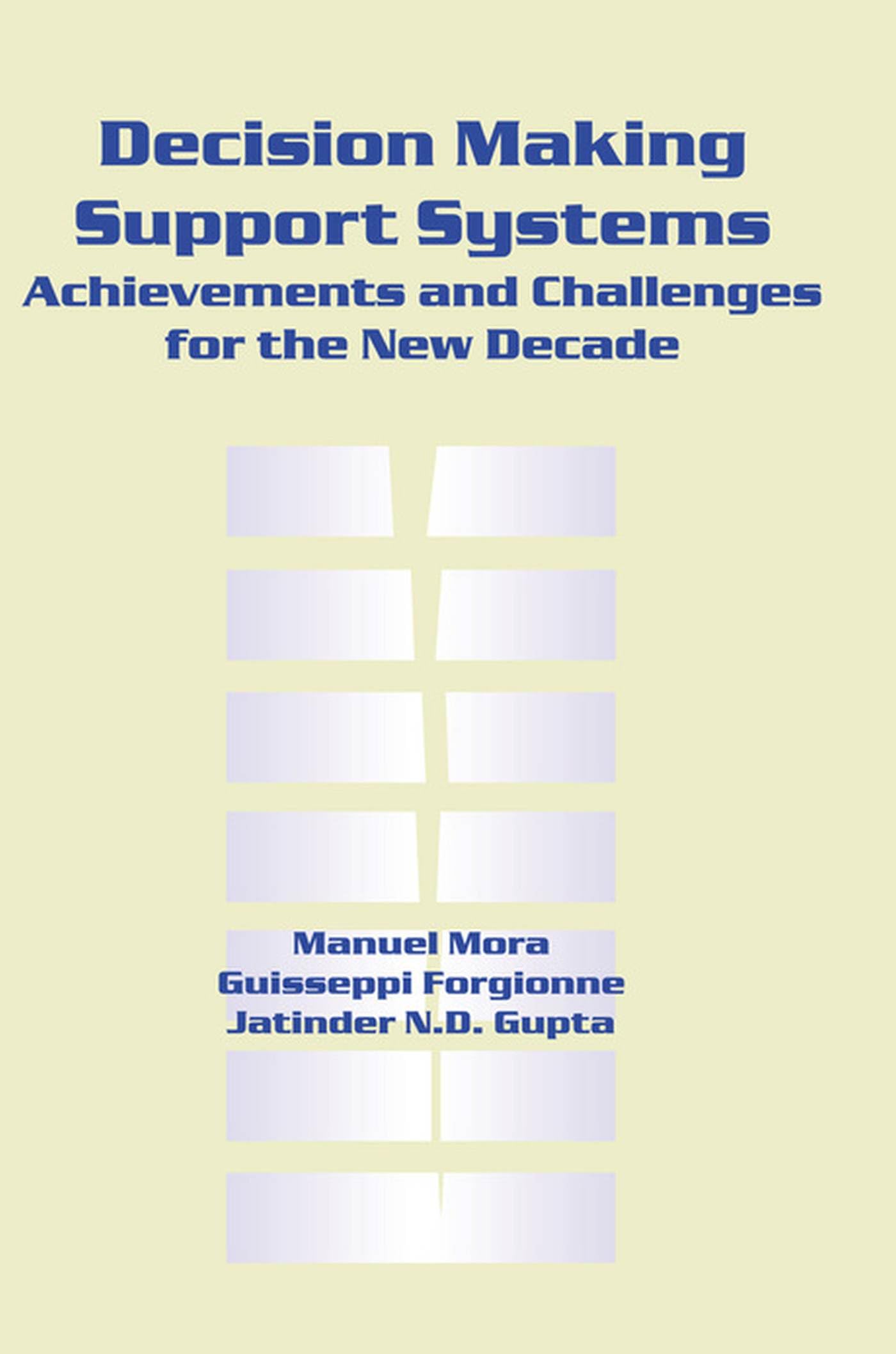 Decision Making Support Systems: Achievements and Challenges for the New Decade,Used