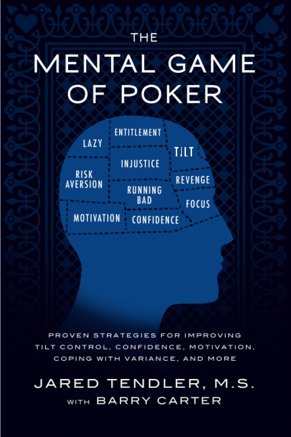 The Mental Game of Poker: Proven Strategies for Improving Tilt Control, Confidence, Motivation, Coping with Variance, and More,Used