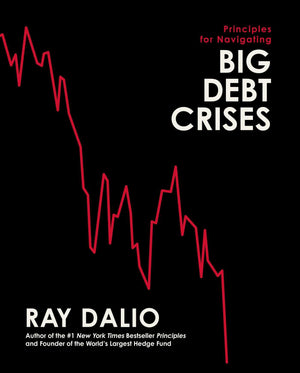 Principles For Navigating Big Debt Crises,Used