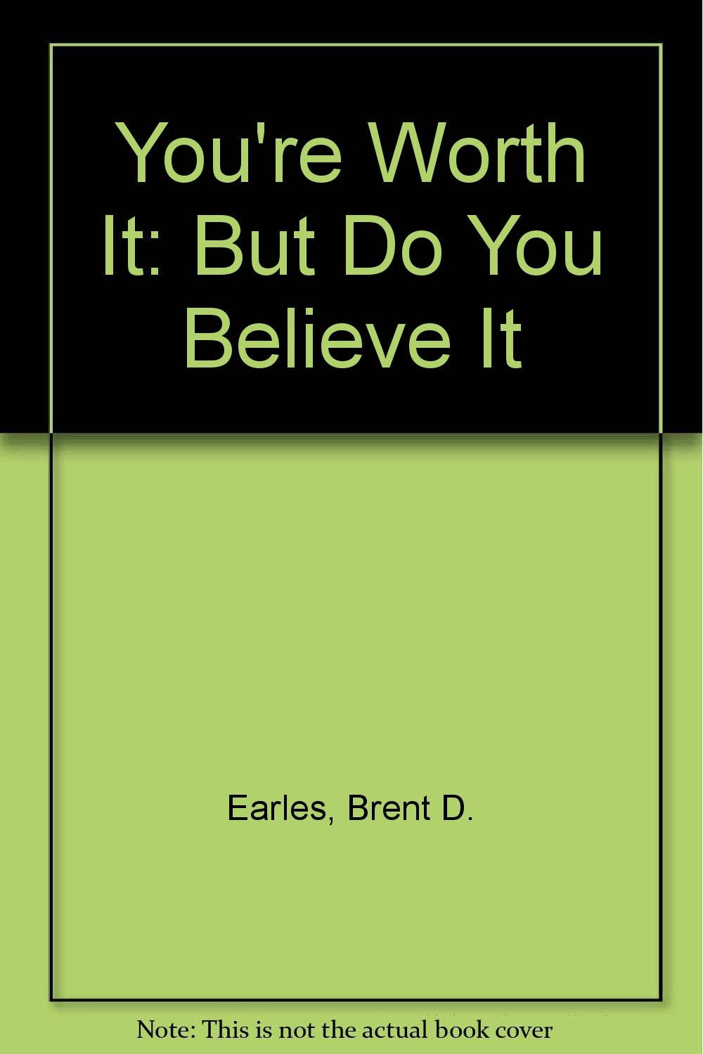 You're Worth It: But Do You Believe It,Used