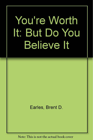 You're Worth It: But Do You Believe It,Used