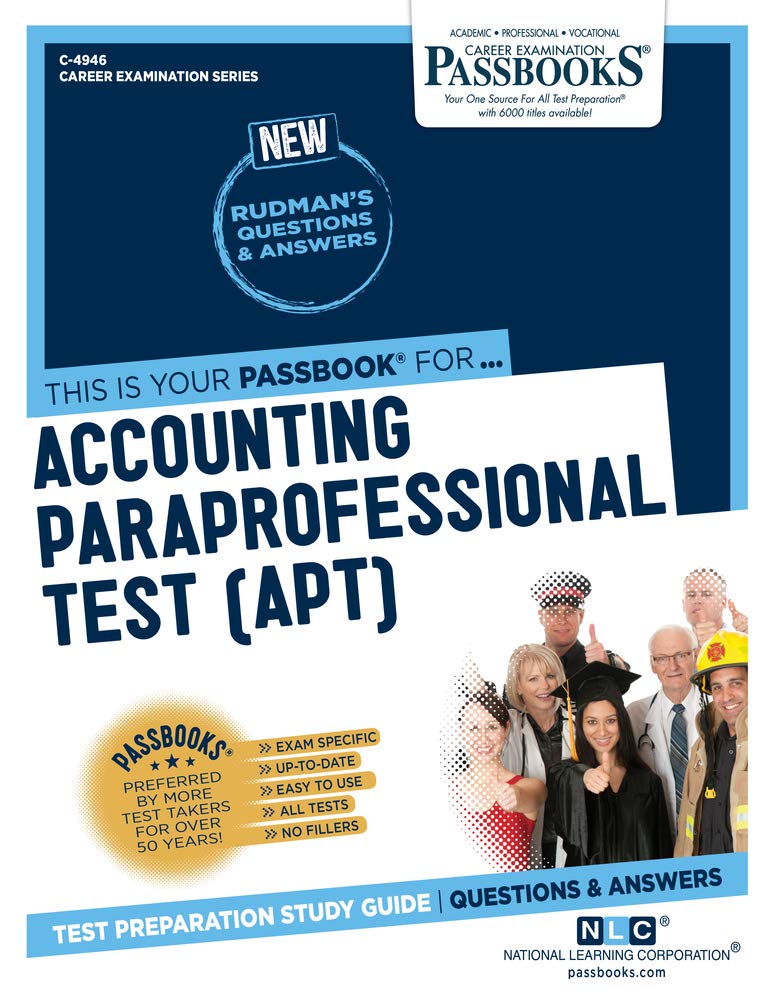 Accounting Paraprofessional Test (APT) (C4946): Passbooks Study Guide (Career Examination Series),Used