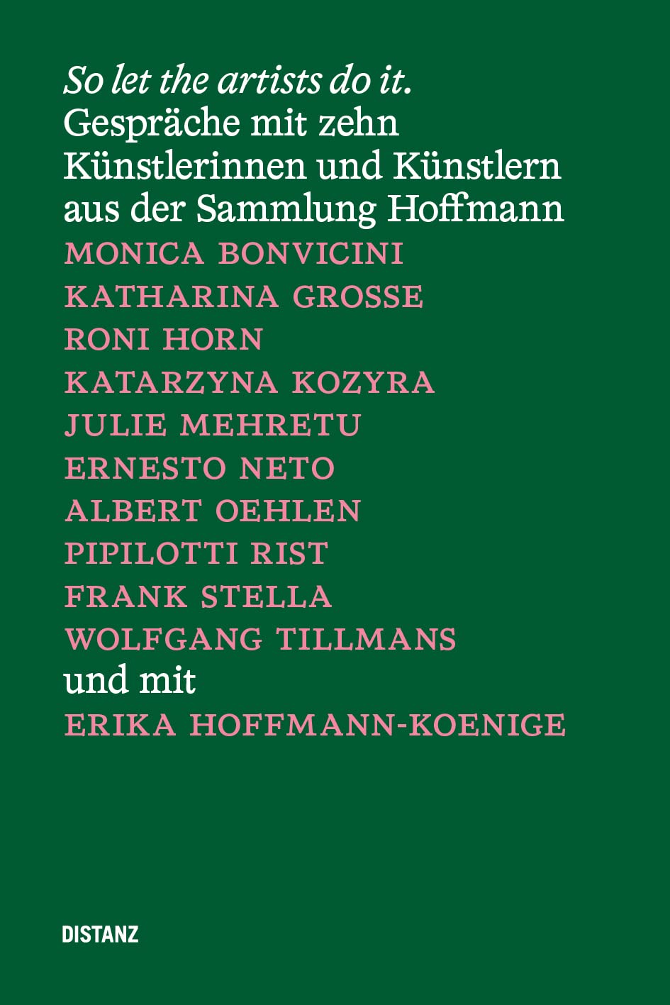 So Let The Artists Do It.: Conversations With Ten Artists From The Sammlung Hoffmann,Used