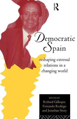 Democratic Spain (Routledge Research in European Public Policy),Used