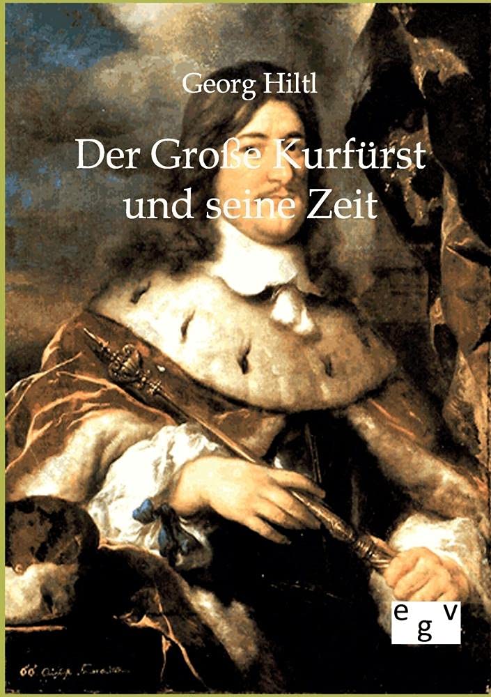 Der Groe Kurfrst und seine Zeit (German Edition),Used