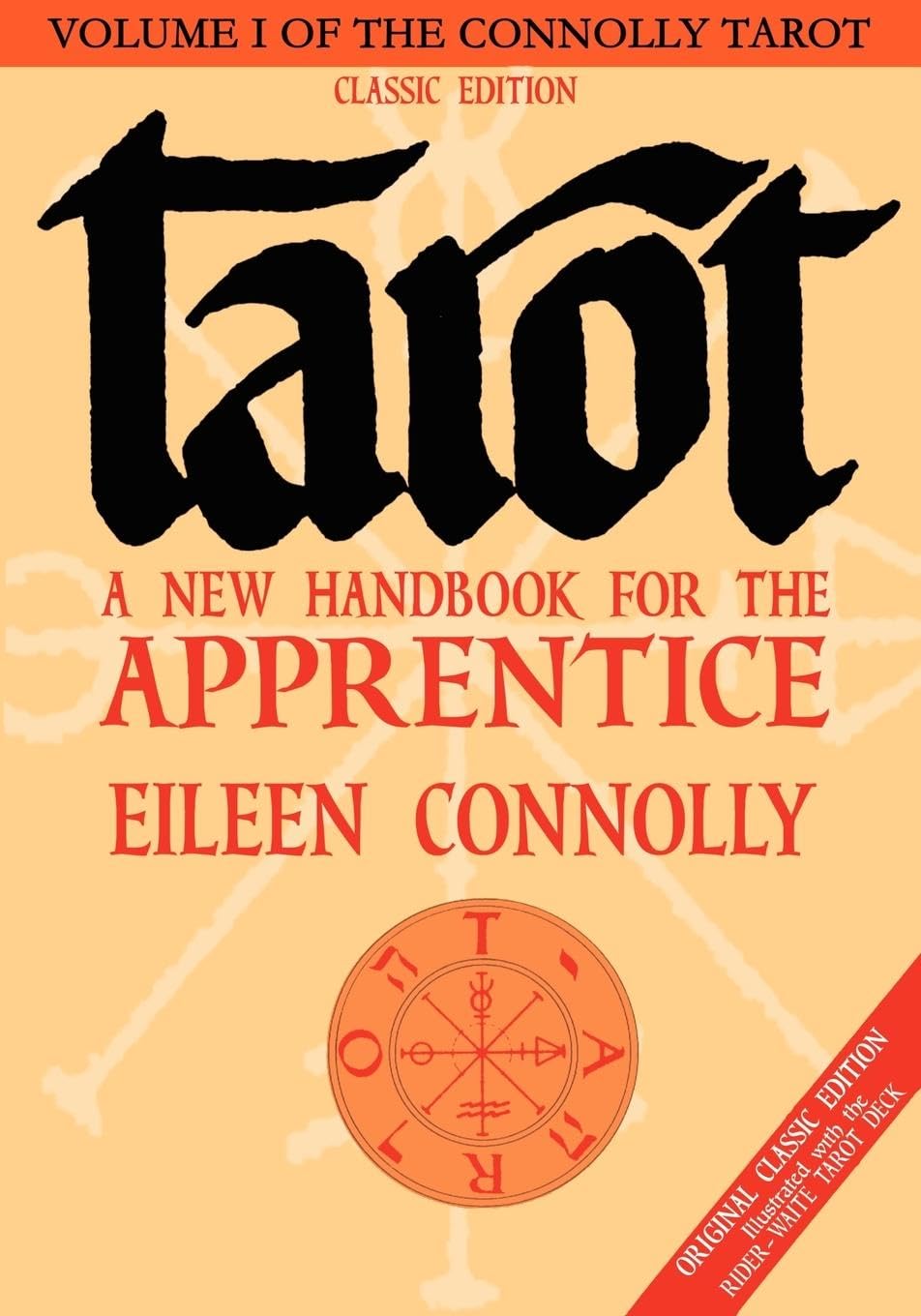 Tarot: A New Handbook for the Apprentice, Classic Ed (RiderWaite Tarot) (Connolly Tarot),Used