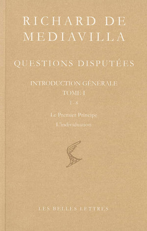 Richard de Mediavilla. Questions disputes. Introduction gnrale Tome I: Questions 18 : le Premier Principe. L'individuatio,Used