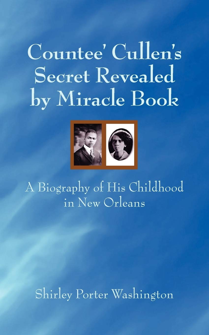 Countee' Cullen's Secret Revealed by Miracle Book: A Biography of His Childhood in New Orleans,Used