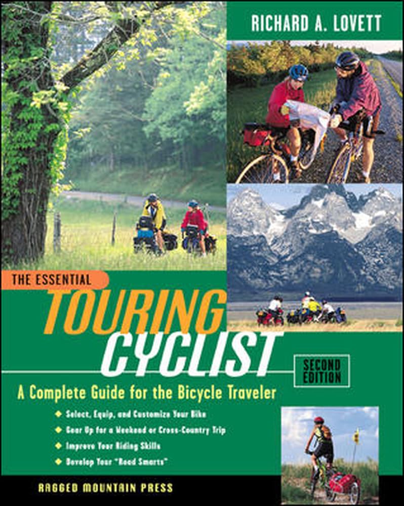 The Essential Touring Cyclist: A Complete Guide for the Bicycle Traveler, Second Edition,Used