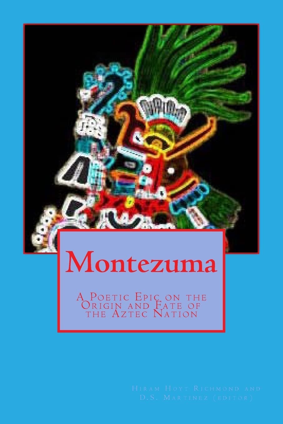 Montezuma: : A Poetic Epic on the Origin and Fate of the Aztec Nation,Used