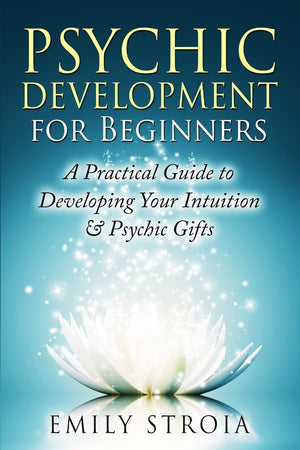 Psychic Development for Beginners: A Practical Guide to Developing Your Intuition & Psychic Gifts,Used