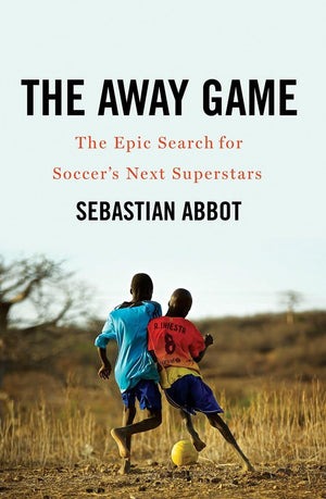 The Away Game: The Epic Search for Soccer's Next Superstars,Used