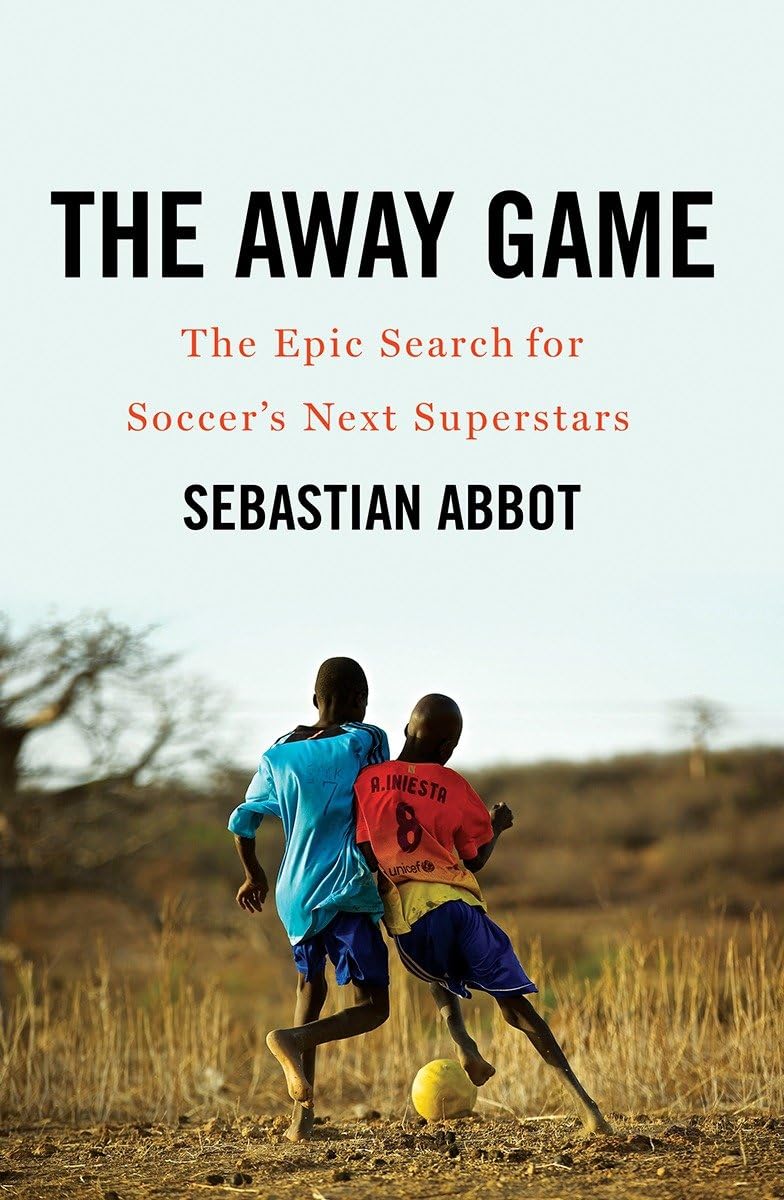 The Away Game: The Epic Search for Soccer's Next Superstars,Used